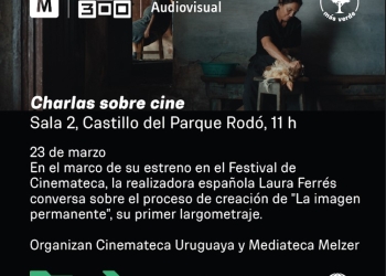Charlas sobre cine - Laura Ferrés y el proceso de creación de "La imagen permanente"