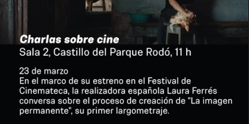Charlas sobre cine - Laura Ferrés y el proceso de creación de "La imagen permanente"