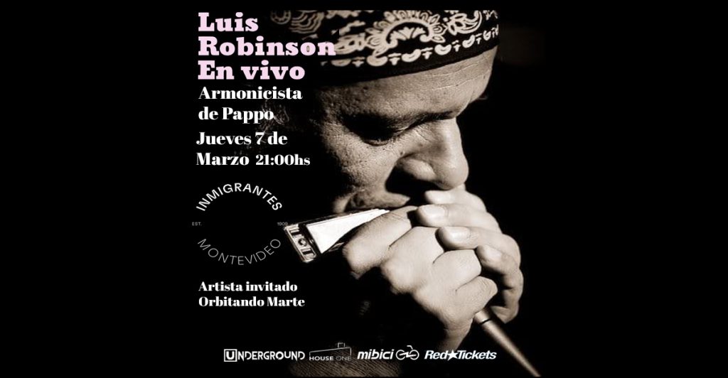 Luis Robinson en Vivo - Inmigrantes MVD - Abre: Orbitando Marte - Jueves 7 de Marzo 2024 - 21 hs