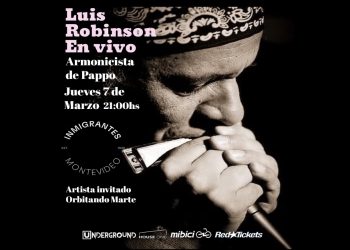 Luis Robinson en Vivo - Inmigrantes MVD - Abre: Orbitando Marte - Jueves 7 de Marzo 2024 - 21 hs