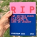 libro RIP - Una crítica desde el feminismo decolonial al arte en Uruguay - Catalina Bunge - Natalia de León - María Mascaró