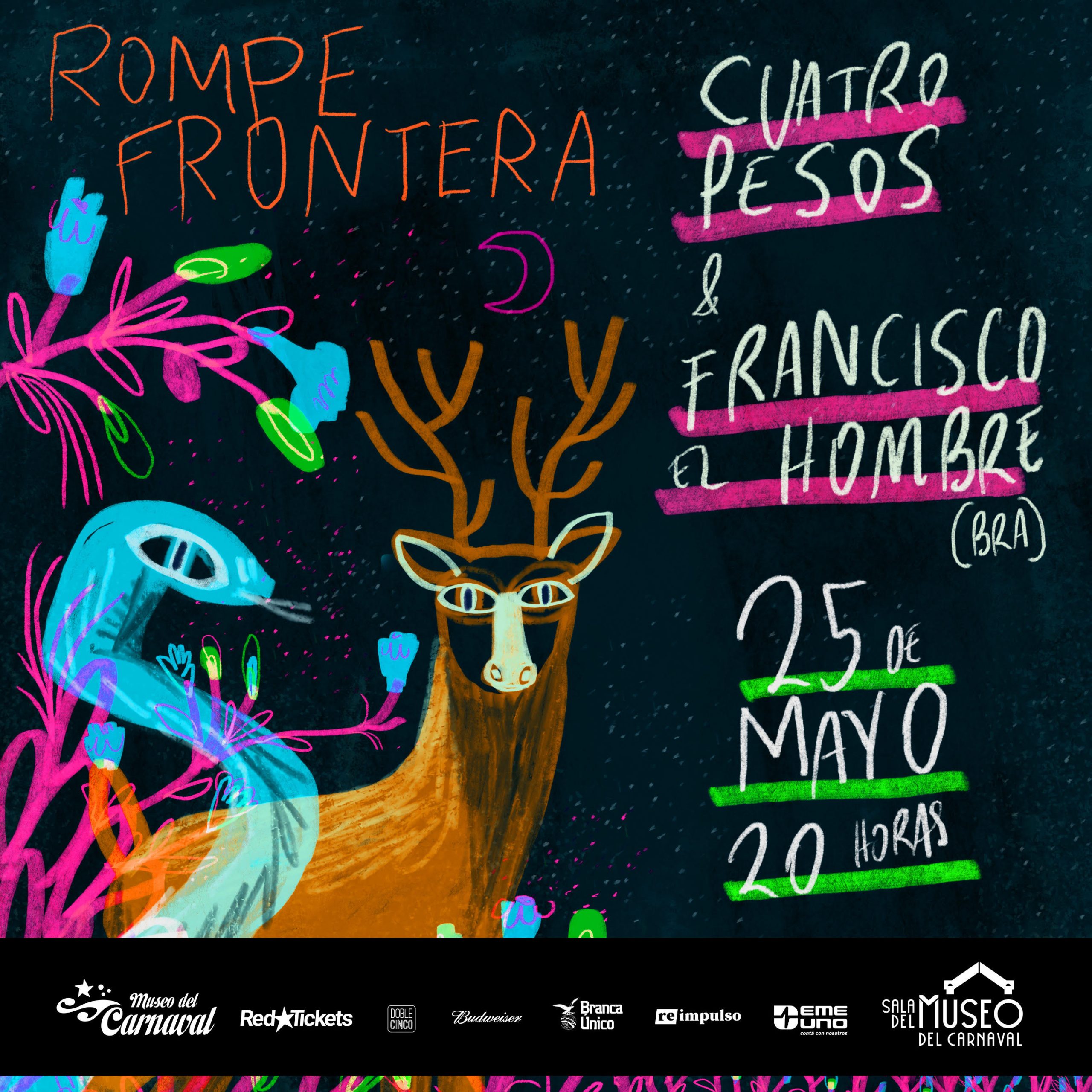 Cuatro Pesos de Propina + Francisco, el hombre - 25 de mayo - Sala del Museo Cuatro Pesos de Propina + Francisco, el hombre - 25 de mayo - Sala del Museo