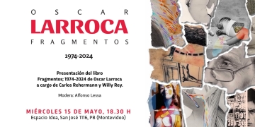 Fragmentos de Oscar Larroca en Espacio Idea