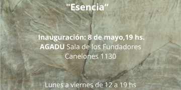 Esencia - Exposición de María José Fort en AGADU - Del 8 al 31 de mayo 2024 - de 12 a 19 hs.