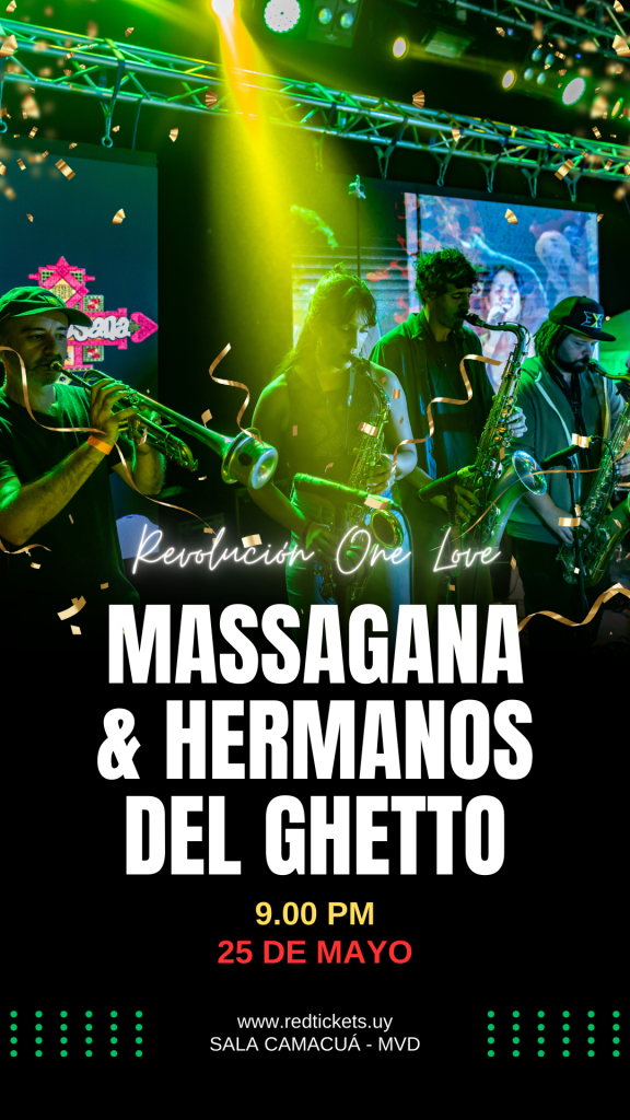 MASSAGANA & HERMANOS DEL GHETTO - SALA CAMACUÁ - MVD - 25 DE MAYO 2024