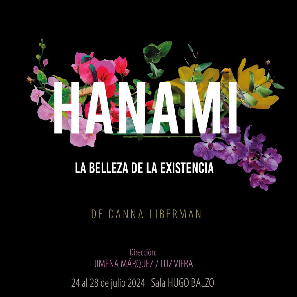 Vuelve Hanami La belleza de la existencia - Una Obra de Danna Liberman con Dirección de Jimena Márquez y Luz Viera Vuelve Hanami La belleza de la existencia - Una Obra de Danna Liberman con Dirección de Jimena Márquez y Luz Viera