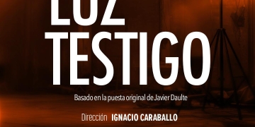 Luz Testigo de Javier Daulte - dirigida por Ignacio Caraballo - Se estrena éxito del off porteño - Espacio Palermo - Del 6 al 28 de julio 2024