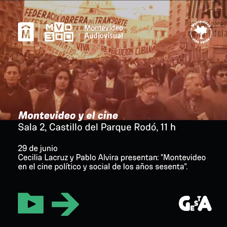 Charlas del ciclo Montevideo y el cine: "Montevideo en el cine político y social de los años sesenta"