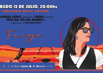 Patricia López presenta Fuego en Auditorio Nelly Goitiño - Sábado 13 de julio 2024 - 2000 h. - Sala Héctor Tosar