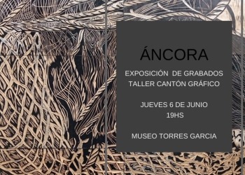 Áncora Exposición colectiva de grabado Taller Cantón gráfico
