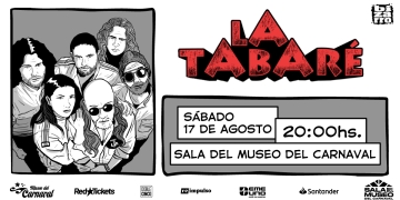 LA TABARÉ vuelve a Sala del Museo del Carnaval - Sábado 17 de Agosto 2024 - 20 hs