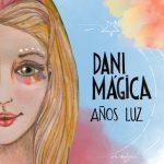 Dani Mágica - AÑOS LUZ