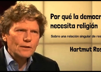 "POR QUÉ LA DEMOCRACIA NECESITA RELIGIÓN. Sobre una relación singular de resonancia" escrito por el sociólogo alemán Hartmut Rosa