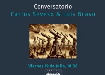 Nebulosas - Conversatorio - Carlos Seveso y Luis Bravo - viernes 19 de julio 2024. 19 hrs. ENTRADA LIBRE