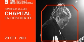 CHAPITAL EN CONCIERTO II - Sala Zitarrosa - 29/09/2024
