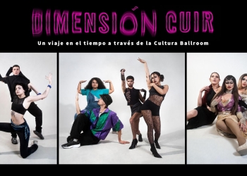 Dimensión Cuir - Cultura Ballroom en el Teatro Solís - 10 y 11 de setiembre 2024 - 20 hs