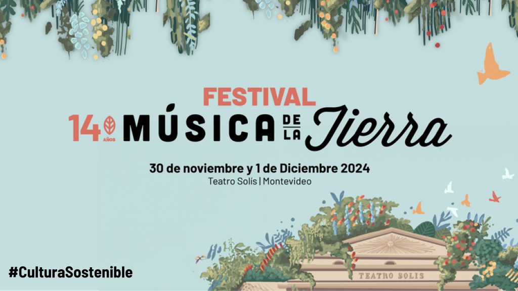 14° Festival Música de la Tierra - Un Festival de Naturaleza en la Ciudad #CulturaSostenible 14° Festival Música de la Tierra - Un Festival de Naturaleza en la Ciudad #CulturaSostenible