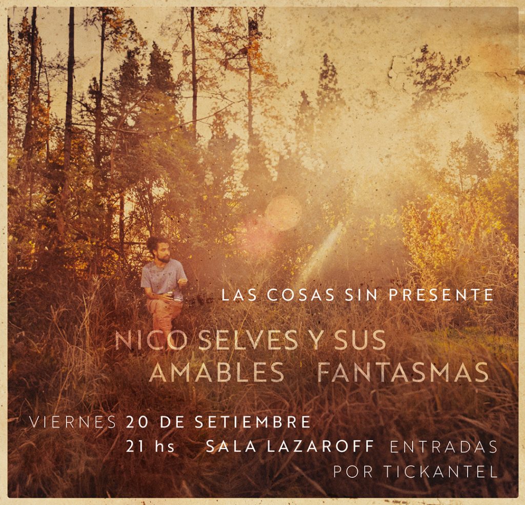 Nico Selves y sus amables fantasmas en Sala Lazaroff - Presentación oficial del disco "Las cosas sin presente" 20 de setiembre 2024 - 21 horas
