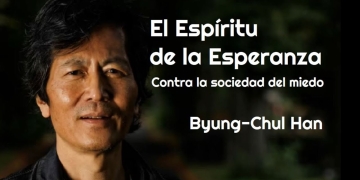 "EL ESPÍRITU DE LA ESPERANZA" - Byung-Chul Han. Contra la Sociedad del Miedo