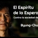 "EL ESPÍRITU DE LA ESPERANZA" - Byung-Chul Han. Contra la Sociedad del Miedo