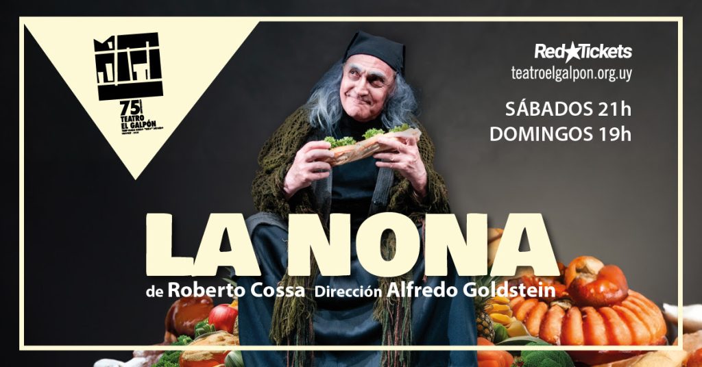LA NONA en Sala César Campodónico - Teatro El Galpón - Director: Alfredo Goldstein