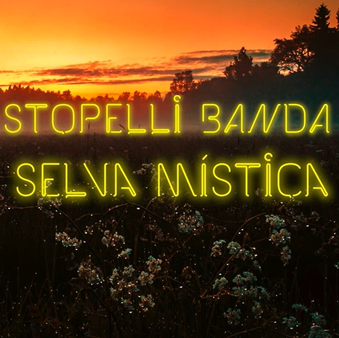 STOPELLI BANDA - SELVA MÍSTICA