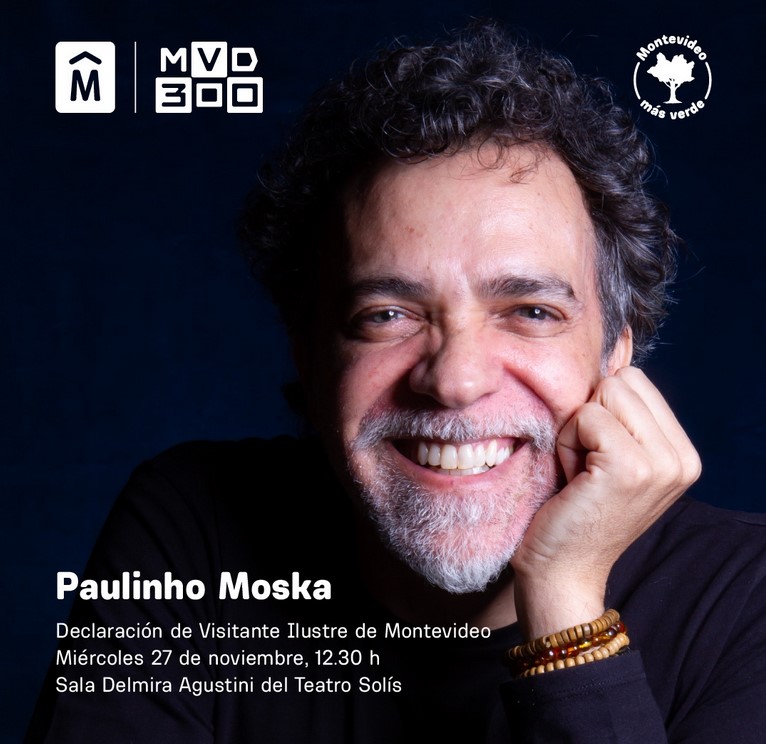 PAULINHO MOSKA - Visitante ilustre de Montevideo - miércoles 27 de noviembre 2024 a las 12.30 horas en la sala Delmira Agustini del Teatro Solís