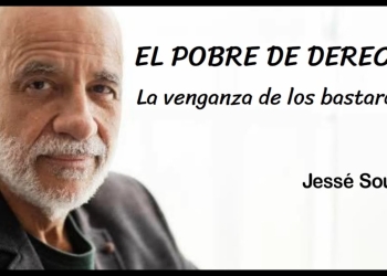 "EL POBRE DE DERECHA" - Jessé Souza “La venganza de los bastardos” by Claudio Alvarez Teran