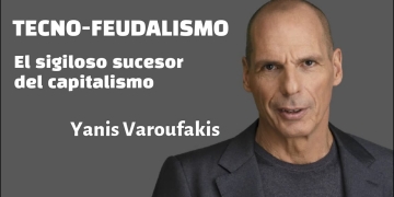 "TECNO-FEUDALISMO" - Yanis Varoufakis. ¿Por qué somos siervos en la nube?