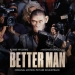 “Better Man”: Un retrato sincero y cautivador de Robbie Williams