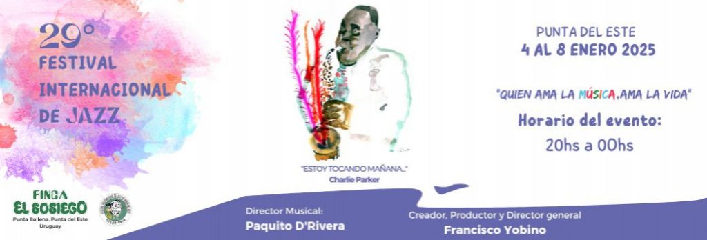 29° Festival Internacional de JAZZ - Punta del Este 2025 - Finca El Sosiego - 4 al 8 de enero