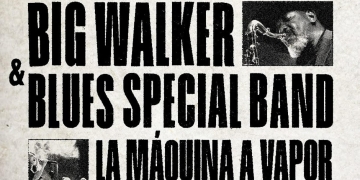 Sábado 8 de febrero:: Invitación show internacional de Blues: Big Walker & La Máquina a Vapor en Pionero (Santa Mónica - Maldonado)