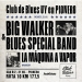 Sábado 8 de febrero:: Invitación show internacional de Blues: Big Walker & La Máquina a Vapor en Pionero (Santa Mónica - Maldonado)