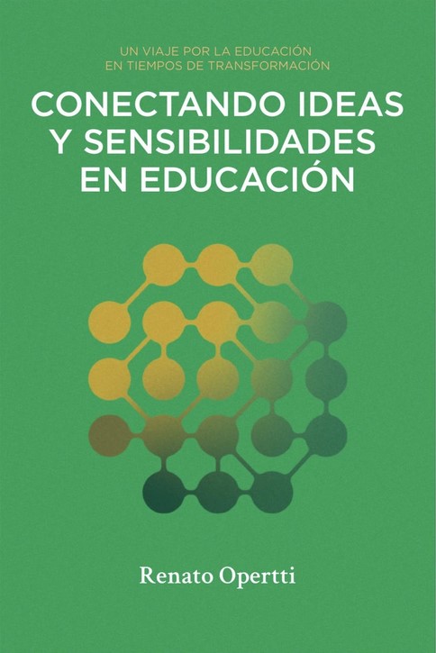 Conectando ideas y sensibilidades en educación - Renato Opertti