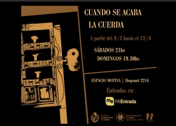 Cuando se acaba la cuerda en Espacio Motiva - Estreno domingo 9 de marzo 2025 a las 1930hs.