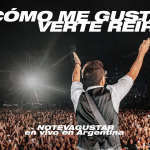 NO TE VA GUSTAR - NUEVO ÁLBUM Y PELÍCULA EN VIVO - CÓMO ME GUSTA VERTE REÍR