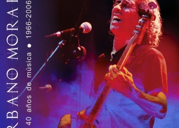Urbano Moraes - 40 AÑOS DE MÚSICA - 1966-2006- Vol. I y II
