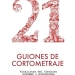 21 guiones de cortometraje Finalistas del concurso Guiones y Guionistas de David Esteban Cubero
