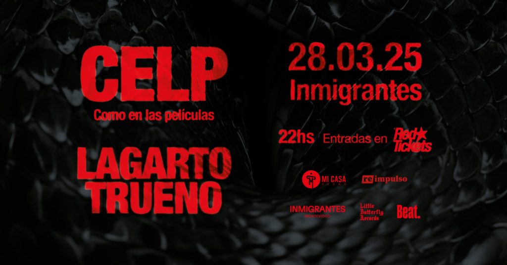 CELP + Lagarto Trueno - Viernes 28 de Marzo 2025 - 22 hs. - Inmigrantes MVD