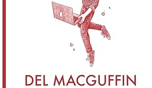 Del MacGuffin al Cliffhanger 25 recursos narrativos de la caja de herramientas de un guionista de David Esteban Cubero