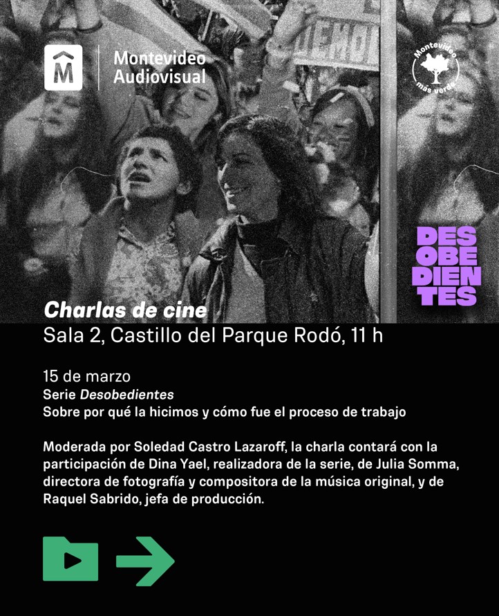 "SERIE DESOBEDIENTES". Charlas de Cine con su realizadora Dina Yael, su directora de fotografía y compositora de la música original, Julia Somma y su jefa de producción Raquel Sabrido. "SERIE DESOBEDIENTES". Charlas de Cine con su realizadora Dina Yael, su directora de fotografía y compositora de la música original, Julia Somma y su jefa de producción Raquel Sabrido.