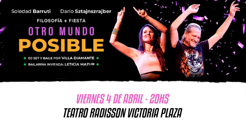DARIO SZTAJNSZRAJBER & SOLEDAD BARRUTI - Filosofia + Baile en Montevideo - Viernes 4 de Abril 2025 - 20 hs. - Radisson Montevideo Victoria Plaza Hotel