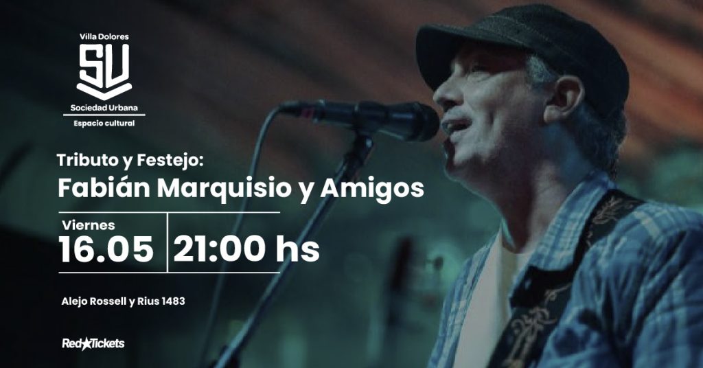 FABIÁN MARQUISIO en Sociedad Urbana Villa Dolores - VIERNES 16 DE MAYO 2025 - 21 HS.