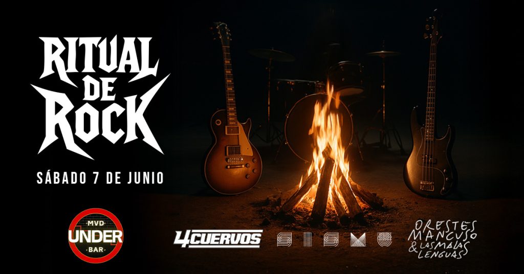 RITUAL DE ROCK - 4CUERVOS, SISMO y Orestes Mancuso y Las Malas Lenguas - MVD UNDER BAR - Sábado 7 de Junio 2025 - 21:30 hs.