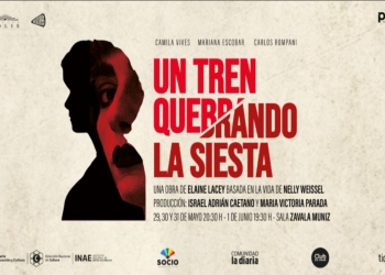 Un tren quebrando la siesta - Sala Zavala Muniz del Teatro Solís - del 29 de mayo al 1 de junio 2025