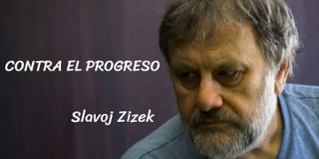 CONTRA EL PROGRESO - Slavoj Zizek by Claudio Alvarez Teran