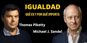 “IGUALDAD” – Thomas Piketty y Michael Sandel.