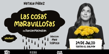 LAS COSAS MARAVILLOSAS con Natalie Pérez - Jueves 24 de Julio 2025 - 20:30 hs. - Sala Campodónico - Teatro El Galpón