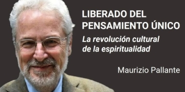 "LIBERADO DEL PENSAMIENTO ÚNICO" - Maurizio Pallante - La Revolución Cultural de la Espiritualidad