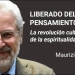 "LIBERADO DEL PENSAMIENTO ÚNICO" - Maurizio Pallante - La Revolución Cultural de la Espiritualidad